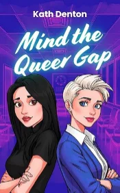 Mind the Queer Gap by Kath Denton